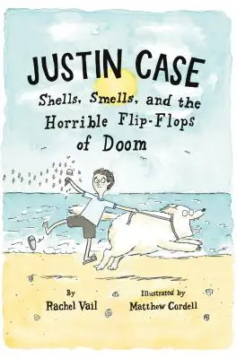 Justin Case: Conchas, olores y las horribles chanclas de la perdición - Justin Case: Shells, Smells, and the Horrible Flip-Flops of Doom