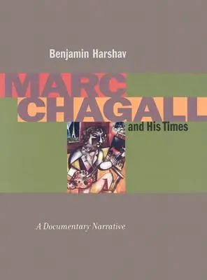 Marc Chagall y su época: Una narración documental - Marc Chagall and His Times: A Documentary Narrative