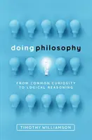 Hacer filosofía: De la curiosidad común al razonamiento lógico - Doing Philosophy: From Common Curiosity to Logical Reasoning