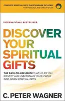 Descubra sus dones espirituales: La guía fácil de usar que te ayuda a identificar y comprender los dones espirituales que Dios te ha dado - Discover Your Spiritual Gifts: The Easy-To-Use Guide That Helps You Identify and Understand Your Unique God-Given Spiritual Gifts