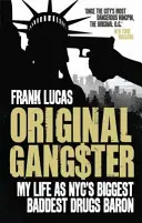 Original Gangster - Mi vida como el barón de la droga más malo de Nueva York - Original Gangster - My Life as NYC's Biggest Baddest Drugs Baron
