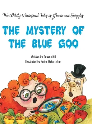 Los caprichosos cuentos de Gracie y Risitas: El misterio de la sustancia viscosa azul - The Wildly Whimsical Tales of Gracie & Sniggles: The Mystery of the Blue Goo