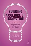 Construir una cultura de la innovación: Un marco práctico para situar la innovación en el centro de su empresa - Building a Culture of Innovation: A Practical Framework for Placing Innovation at the Core of Your Business