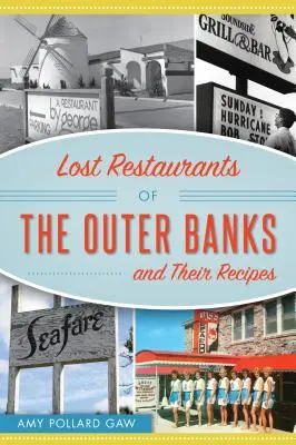 Restaurantes perdidos de los Outer Banks y sus recetas - Lost Restaurants of the Outer Banks and Their Recipes