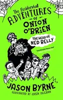 Aventuras accidentales de Cebolla O'Brien - La cabeza de Ned Belly - Accidental Adventures of Onion O'Brien - The Head of Ned Belly