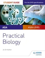 AQA A-level Biology Student Guide: Biología Práctica - AQA A-level Biology Student Guide: Practical Biology