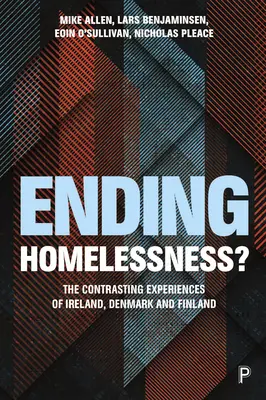 Acabar con el sinhogarismo: las experiencias opuestas de Dinamarca, Finlandia e Irlanda - Ending Homelessness?: The Contrasting Experiences of Denmark, Finland and Ireland