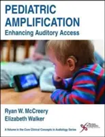 Amplificación pediátrica: Mejorar el acceso auditivo - Pediatric Amplification: Enhancing Auditory Access