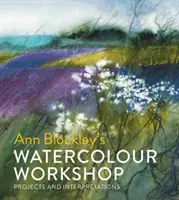 Taller de acuarela de Ann Blockley: Proyectos e interpretaciones - Ann Blockley's Watercolour Workshop: Projects and Interpretations