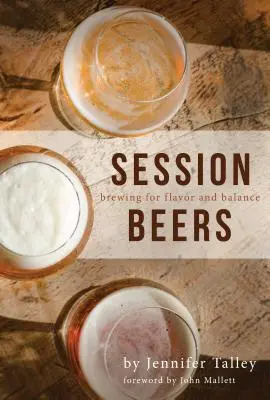 Cervezas de sesión: Cervezas de sesión - Session Beers: Brewing for Flavor and Balance