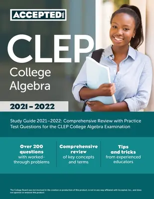 Guía de estudio de álgebra universitaria CLEP 2021-2022: Repaso completo con preguntas de examen de práctica para el examen de álgebra universitaria CLEP - CLEP College Algebra Study Guide 2021-2022: Comprehensive Review with Practice Test Questions for the CLEP College Algebra Examination