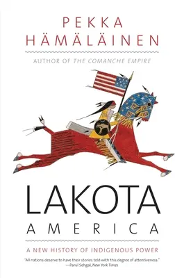La América Lakota: Una nueva historia del poder indígena - Lakota America: A New History of Indigenous Power