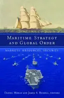 Estrategia marítima y orden mundial: Mercados, recursos, seguridad - Maritime Strategy and Global Order: Markets, Resources, Security