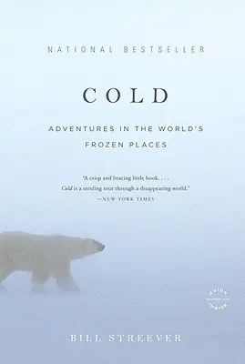 El frío: Aventuras en los lugares helados del mundo - Cold: Adventures in the World's Frozen Places