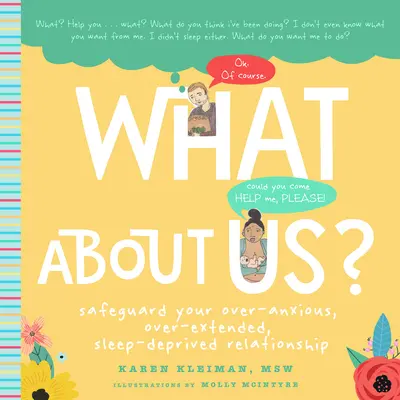 ¿Y nosotros? Una guía para padres primerizos para salvaguardar su relación excesivamente ansiosa, sobrecargada y privada de sueño - What about Us?: A New Parents Guide to Safeguarding Your Over-Anxious, Over-Extended, Sleep-Deprived Relationship