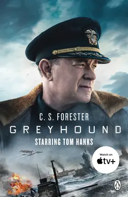 Greyhound - Descubra el apasionante thriller naval que se esconde tras la gran película protagonizada por Tom Hanks. - Greyhound - Discover the gripping naval thriller behind the major motion picture starring Tom Hanks