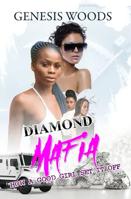 Diamond Mafia: Cómo una buena chica lo puso en marcha - Diamond Mafia: How a Good Girl Set It Off