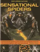 Explorando la naturaleza: Arañas sensacionales: Una guía completa de algunas de las criaturas más intrigantes del reino animal, con más de 220 fotografías. - Exploring Nature: Sensational Spiders: A Comprehensive Guide to Some of the Most Intriguing Creatures in the Animal Kingdom, with Over 220 Pictures