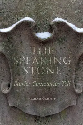 La piedra que habla: Historias que cuentan los cementerios - The Speaking Stone: Stories Cemeteries Tell