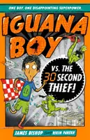 Iguana Boy contra el ladrón de 30 segundos - Libro 2 - Iguana Boy vs. The 30 Second Thief - Book 2