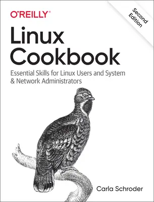 Linux Cookbook: Habilidades esenciales para usuarios de Linux y administradores de sistemas y redes - Linux Cookbook: Essential Skills for Linux Users and System & Network Administrators