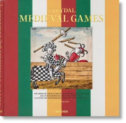 Freydal. Juegos medievales. El Libro de Torneos del Emperador Maximiliano I - Freydal. Medieval Games. the Book of Tournaments of Emperor Maximilian I