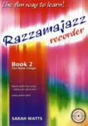 Razzamajazz Recorder Book 2 - La manera divertida y emocionante de aprender a tocar la flauta dulce - Razzamajazz Recorder  Book 2 - The Fun and Exciting Way to Learn the Recorder