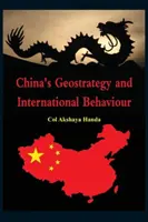 Geoestrategia y comportamiento internacional de China - China's Geo-Strategy and International Behaviour