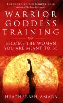 Entrenamiento para Diosas Guerreras - Conviértete en la mujer que estás destinada a ser - Warrior Goddess Training - Become the Woman You Are Meant to Be