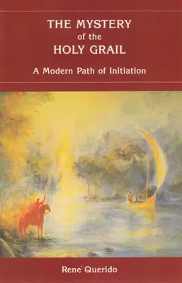 El Misterio del Santo Grial: Una vía moderna de iniciación - The Mystery of the Holy Grail: A Modern Path of Initiation