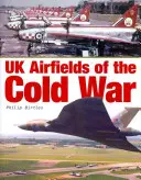 Aeródromos británicos de la Guerra Fría - UK Airfields of the Cold War