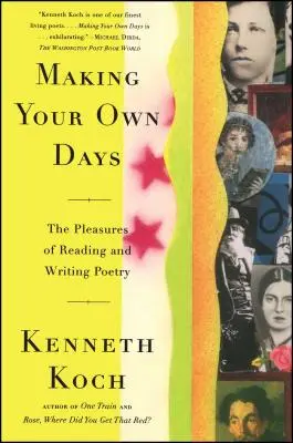 Making Your Own Days: Los placeres de leer y escribir poesía - Making Your Own Days: The Pleasures of Reading and Writing Poetry