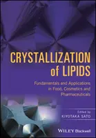 Cristalización de lípidos: Fundamentos y aplicaciones en alimentación, cosmética y farmacia - Crystallization of Lipids: Fundamentals and Applications in Food, Cosmetics, and Pharmaceuticals