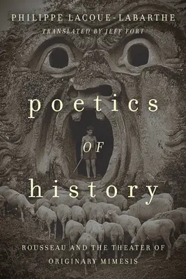 Poética de la Historia: Rousseau y el teatro de la mímesis originaria - Poetics of History: Rousseau and the Theater of Originary Mimesis