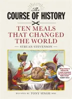 El curso de la Historia - Diez comidas que cambiaron el mundo - Course of History - Ten Meals that Changed the World