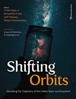 Órbitas cambiantes: - Descifrando la trayectoria del ecosistema indio de start-ups - Shifting Orbits: - Decoding the Trajectory of the Indian Start-up Ecosystem