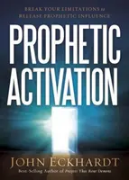 Activación Profética: Rompe tus Limitaciones para Liberar la Influencia Profética - Prophetic Activation: Break Your Limitation to Release Prophetic Influence