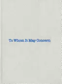 Louise Bourgeois y Gary Indiana: A quien corresponda - Louise Bourgeois & Gary Indiana: To Whom It May Concern