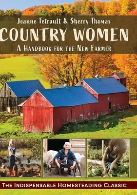 Mujeres de campo: Manual para la nueva agricultora - Country Women: A Handbook for the New Farmer