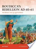 La rebelión de Boudica 60-61 d.C: Los britanos se levantan contra Roma - Boudicca's Rebellion AD 60-61: The Britons Rise Up Against Rome