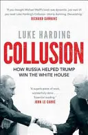 Colusión - Cómo Rusia ayudó a Trump a ganar la Casa Blanca - Collusion - How Russia Helped Trump Win the White House