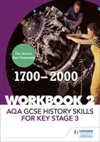 AQA GCSE History skills for Key Stage 3: Cuaderno de trabajo 2 1700-2000 - AQA GCSE History skills for Key Stage 3: Workbook 2 1700-2000