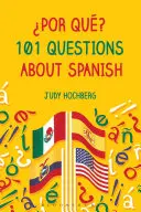 ¿Por qué? 101 preguntas sobre el español - Por Qu? 101 Questions about Spanish