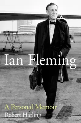 Ian Fleming: Memorias personales - Ian Fleming: A Personal Memoir