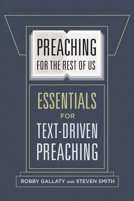 Predicando para el resto de nosotros: Fundamentos para la predicación basada en textos - Preaching for the Rest of Us: Essentials for Text-Driven Preaching