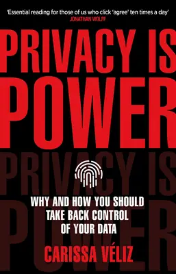 La privacidad es poder: por qué y cómo debe recuperar el control de sus datos - Privacy is Power - Why and How You Should Take Back Control of Your Data