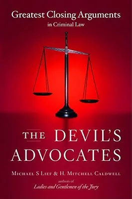 Los abogados del diablo: Los mejores alegatos finales en derecho penal - The Devil's Advocates: Greatest Closing Arguments in Criminal Law