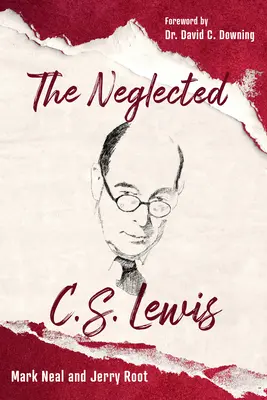 El olvidado C.S. Lewis: Explorando la riqueza de sus libros más olvidados - The Neglected C.S. Lewis: Exploring the Riches of His Most Overlooked Books