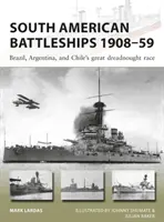 Acorazados sudamericanos 1908-59: La gran carrera de acorazados de Brasil, Argentina y Chile - South American Battleships 1908-59: Brazil, Argentina, and Chile's Great Dreadnought Race