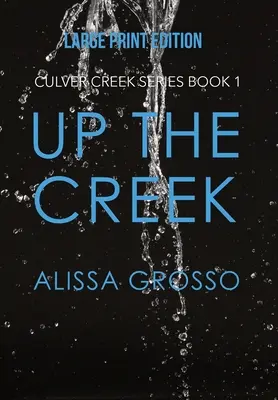 Up the Creek (IMPRESIÓN GRANDE) - Up the Creek (LARGE PRINT)